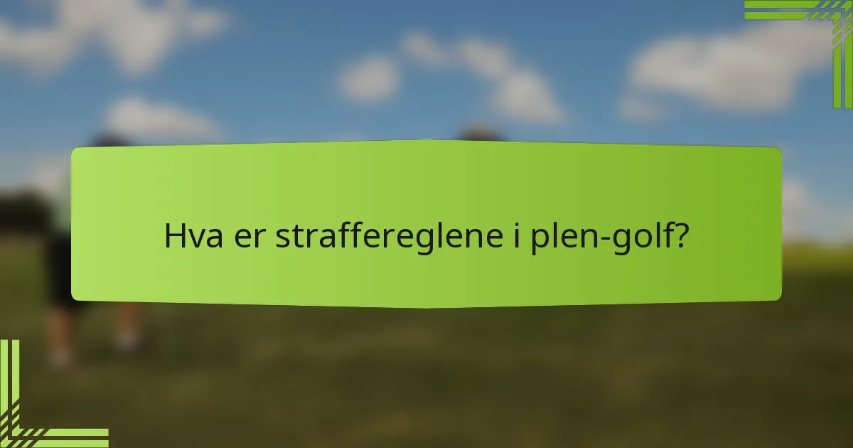 Hva er straffereglene i plen-golf?